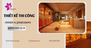 Lắp đặt spa Onsen Jjim Jil Bang chuẩn sao